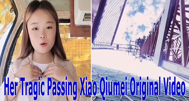 {Watch Virul Video} Her Tragic Passing Xiao Qiumei Original Video: On Reddit, Tiktok, Instagram